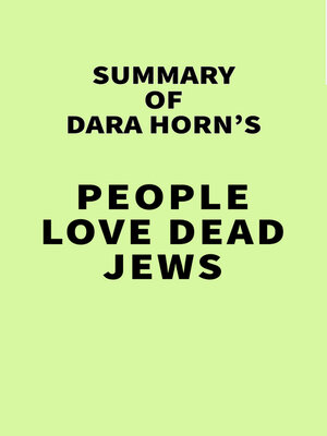 cover image of Summary of Dara Horn's People Love Dead Jews